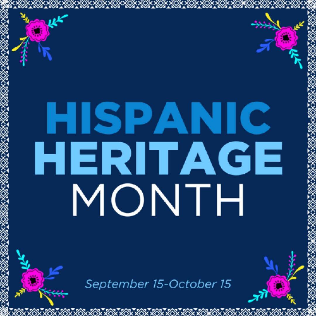 Blue background with "Hispanic Heritage Month" in bold blue and white text. Colorful floral accents in corners. Dates: September 15-October 15.